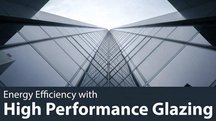 Energy Efficiency with High Performance Glazing