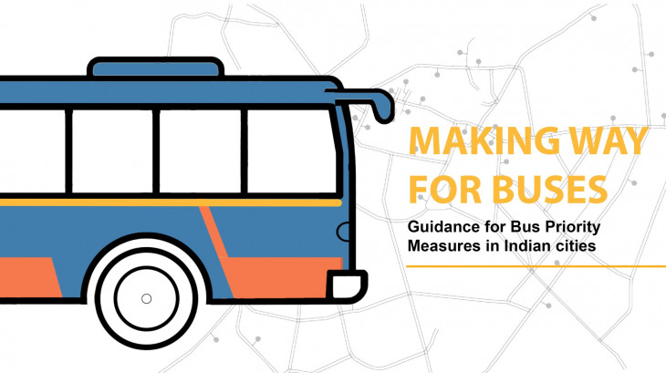 Making Way for Buses: Guidance for Bus Priority Measures in Indian Cities